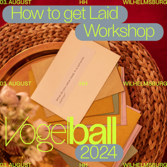 How to get laid - Workshop @VOGELBALL 2024